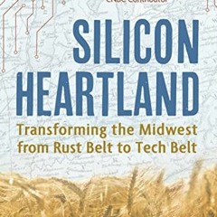 +% Silicon Heartland, Transforming the Midwest from Rust Belt to Tech Belt +Book%