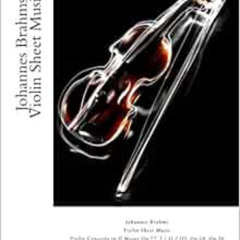 [ACCESS] KINDLE 🖋️ Johannes Brahms Violin Sheet Music: Violin Concerto in D Major Op
