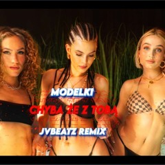 MODELKI - Chyba Że Z Tobą (JvBeatz Remix)