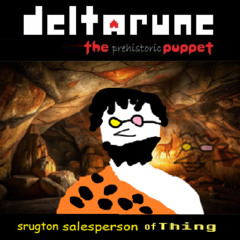 srugton salesperson of thing [Deltarune: The prehistoric Puppet]