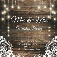 [FREE] EBOOK 📭 Mrs & Mrs Wedding Planner - Complete Organizer & Journal For Your Mos
