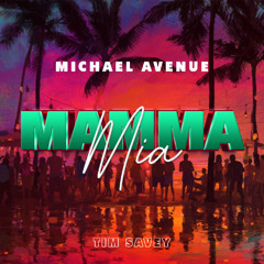 Michael Avenue - Mamma Mia