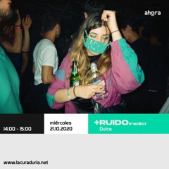 Dulce en +ruido[radio]_21.10.20