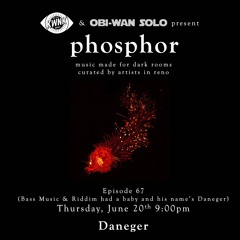 phosphor, ep. 67: Daneger