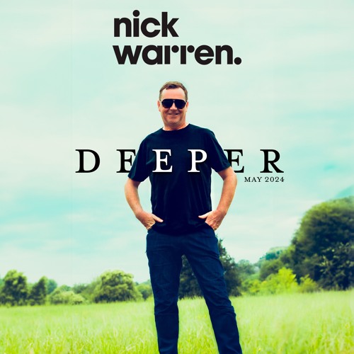 Nick Warren - Deeper - Episode 1 (May 2024)