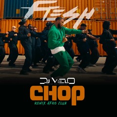 Dj Vielo X Fresh - Chop Remix Afro Club DISPO SUR SPOTIFY, DEEZER, APPLE MUSIC