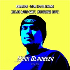 KUMMER - DER LETZTE SONG [Alles Wird Gut)  [Blaubeer Schranz Edit]
