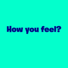 How you feel (prod. Kyy)