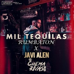 Chema Rivas - Mil Tequilas RUMBATON JAVI ALEN DESCARGA EN LA DESCRIPCIÓN