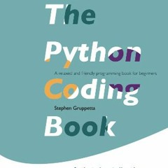[Ebook] 📖 The Python Coding Book: A relaxed and friendly programming textbook for beginners Pdf Eb