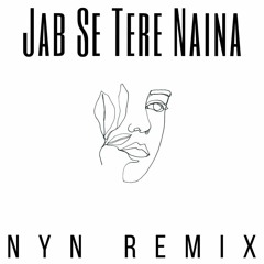 Jab Se Tere Naina - Saawariya|Ranbir Kapoor,Sonam Kapoor|Shaan|Sameer Anjaan| Nyn Remix