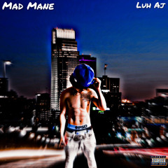 Luh Aj - Mad Mane (Unreleased)