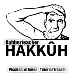 Phantom of Anton - Gabberteacher Tutorial 140 BPM Part II