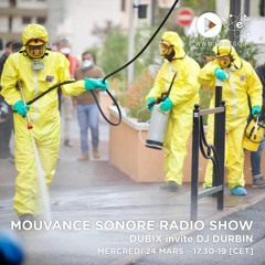 Mouvance Sonore Radio Show - Dubix invite DJ Durbin (Mars 2021)
