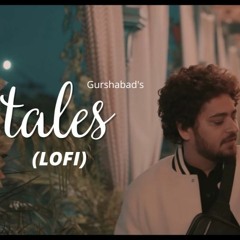 TALES (Official Song) Gurshabad | (lo-fi) | San B | Deewana | Latest Punjabi Songs 2022