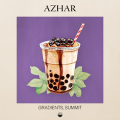 Gradients, Summit - Azhar [High Tea Music]