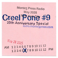Creel Pone #9 @ Montez Press Radio, May 28th 2025.