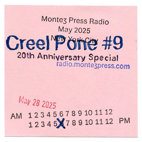 Creel Pone #9 @ Montez Press Radio, May 28th 2025.