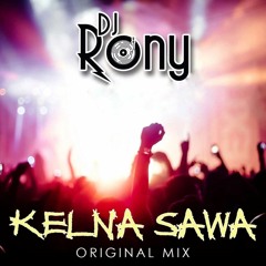 Kelna sawa I DJ Rony (OrigiInal mix)