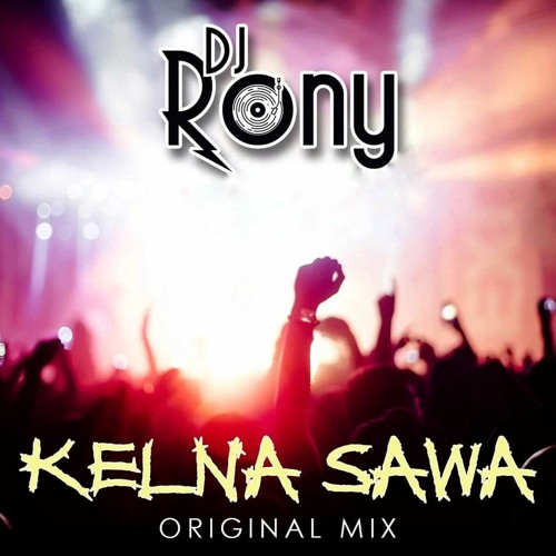 Kelna sawa I DJ Rony (OrigiInal mix)