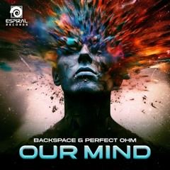 Backspace Live & Perfect Ohm - Our Mind (Original Mix)