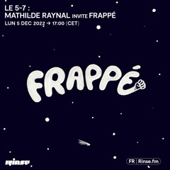 Le 5-7 : Mathilde Raynal invite Frappé - 05 Décembre 2022
