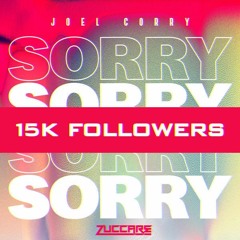 Joel Corry - Sorry (Zuccare Remix) [FREE DOWNLOAD]