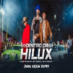 Luan Pereira, Mc Daniel, Mc Ryan SP - Dentro Da Hilux (Juan Kasew Remix) FREE