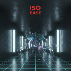 ISO - EASE [Stutter House]