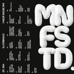 MNFSTD. EP004 - 1 Hour House Mix