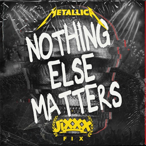 Stream Metallica - Nothing Else Matters (JiXXX Fix) by JiXXXmusic | Listen  online for free on SoundCloud