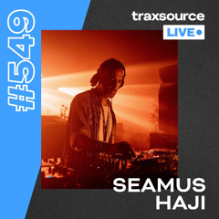 Traxsource LIVE! #549 Seamus Haji