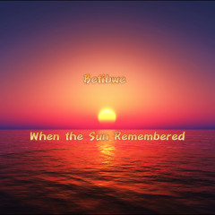 Betibwe - When the Sun Remembered (Original Mix)
