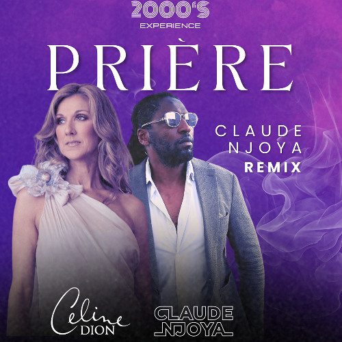 CELINE DION "PRIÈRE" - CLAUDE NJOYA REMIX - 2000'S EXPERIENCE