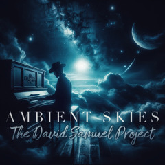 Ambient Skies - David Samuel