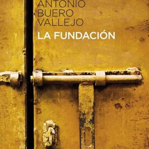 [PDF] Read La Fundaci贸n (Spanish Edition) by  Antonio Buero Vallejo