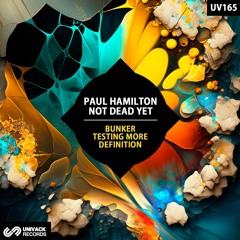 Paul Hamilton, Not Dead Yet - Definition (Extended Mix) [Univack]