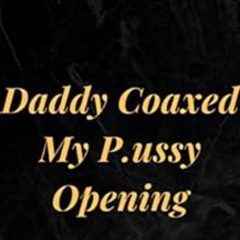 [Get] EPUB 🗃️ Daddy Coaxed My P.ussy O.pening-Naughty & explicit Forbidden hottest d