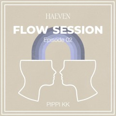 Flow Session 02 | Pippi KK