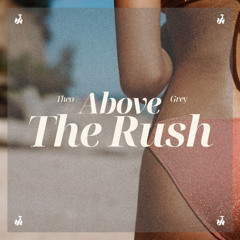 Above The Rush