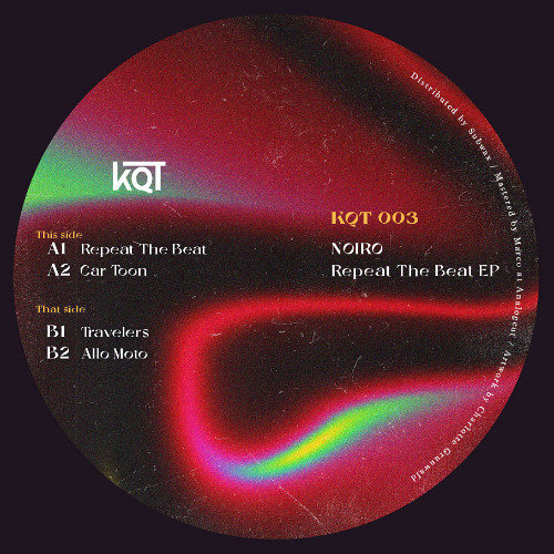 Noiro - Repeat The Beat EP (KQT003)