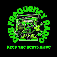 DUB FREQUENCY RADIO MAR. 6TH 2025