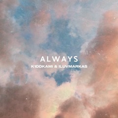 ALWAYS (prod. @prodmaxflynn & @k1ddkami)