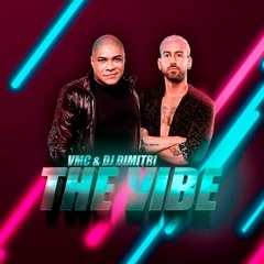 VMC, DJ Dimitri - The Vibe (Extended Mix)