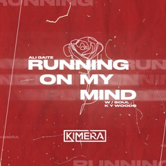 Ali Gatie - Running On My Mind (Kimera Edit W: Soul, KY Woods)