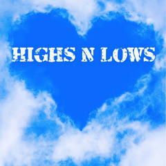 HIGHS N LOWS