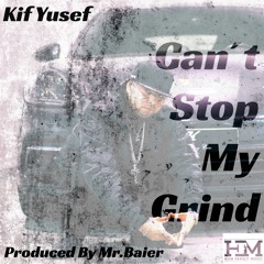 Can't Stop My Grind (Prod. By Mr.Baier)