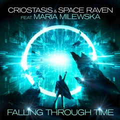 Criostasis & Space Raven feat. Maria Milewska - Falling Through Time - ZYX Music - Out Now !!!
