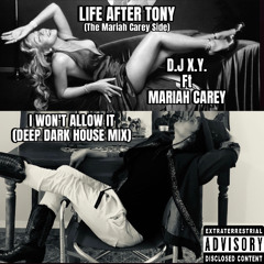 I Won't Allow It (Deep Dark House Mix) [Life After Tony - Mariah Carey Side]