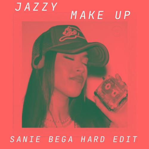 JAZZY - MAKE UP [SANIE BEGA HARD EDIT]